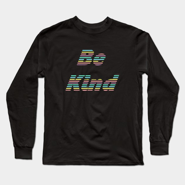 Be Kind Summer Colors Long Sleeve T-Shirt by MyMotivationalLab